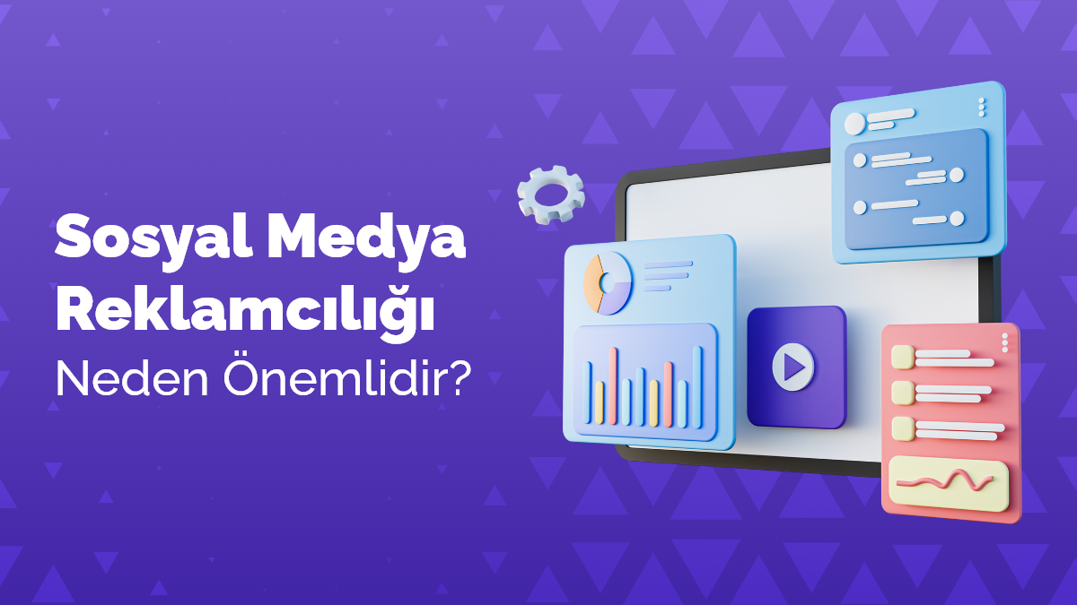 Sosyal Medya Reklamları Neden Önemlidir?