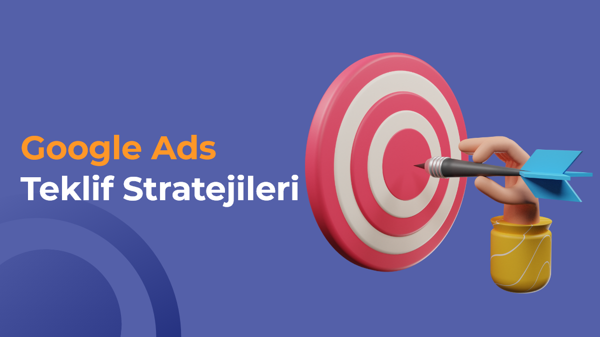 Google Ads Teklif Stratejileri