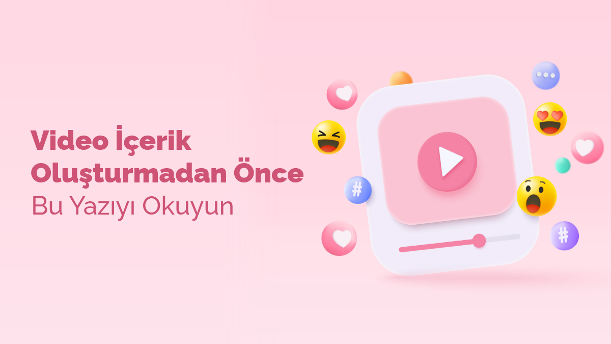 Video İçerik Oluşturmadan Önce Bu Yazıyı Okuyun