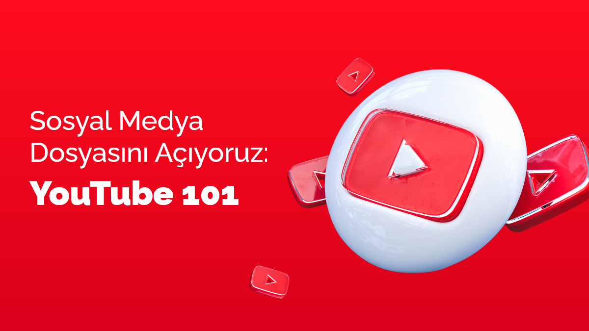 Sosyal Medya Dosyasını Açıyoruz: YouTube 101